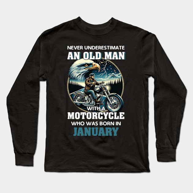 Eagle Biker Never Underestimate An Old Man With A Motorcycle Who Was Born In January Long Sleeve T-Shirt by Gadsengarland.Art